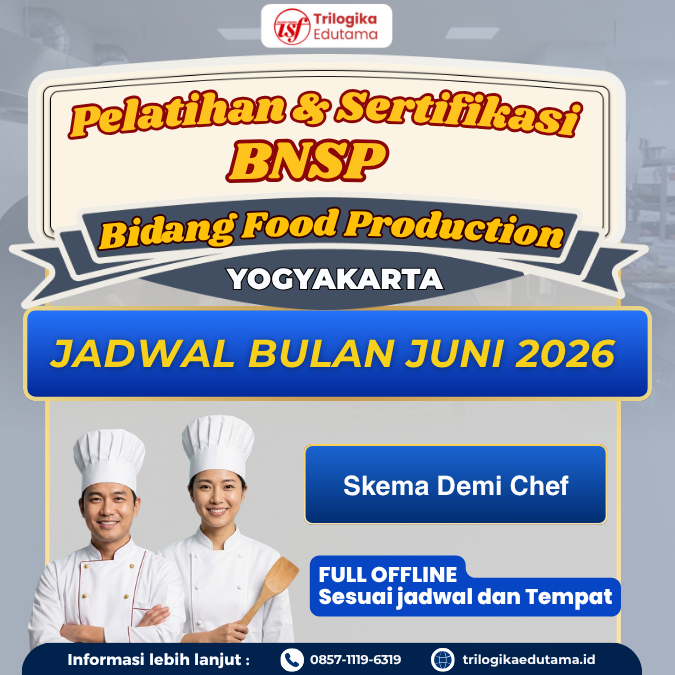 DIKLAT DAN SERTIFIKASI BNSP FOOD PRODUCTION SKEMA "DEMI CHEF" OFFLINE YOGYAKARTA JUNI 2026